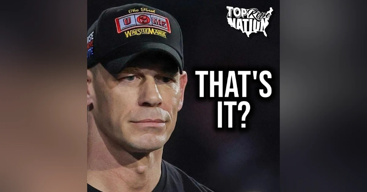 John Cena's Final Match, WWE Dropping The Ball?