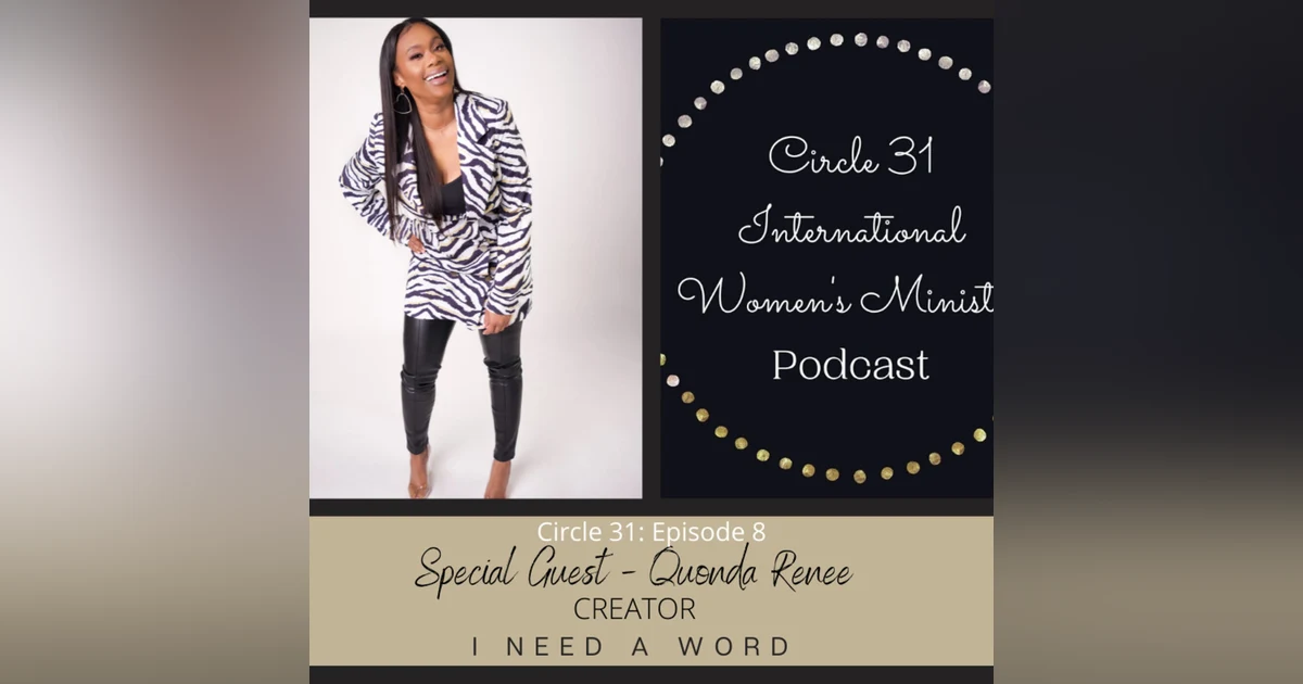 Episode 8: I Need A WORD with Quonda Renee
