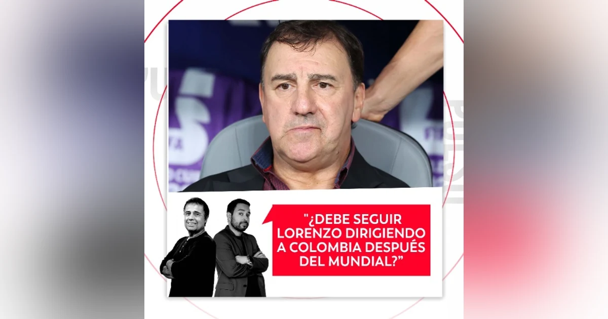 ¿Debe seguir Lorenzo dirigiendo a Colombia después del mundial? El Pulso del Fútbol, 8 de julio del 2026