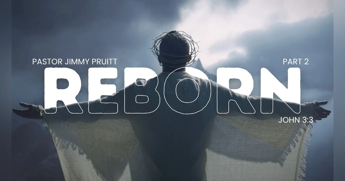 Bridge Church Fredericksburg - Sermons - Reborn (Part 2) | Pastor Jimmy Pruitt