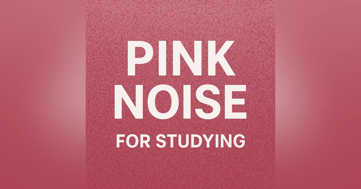 Pink Noise for Studying 🎧 | Focus, Concentration & Deep Work Ambience