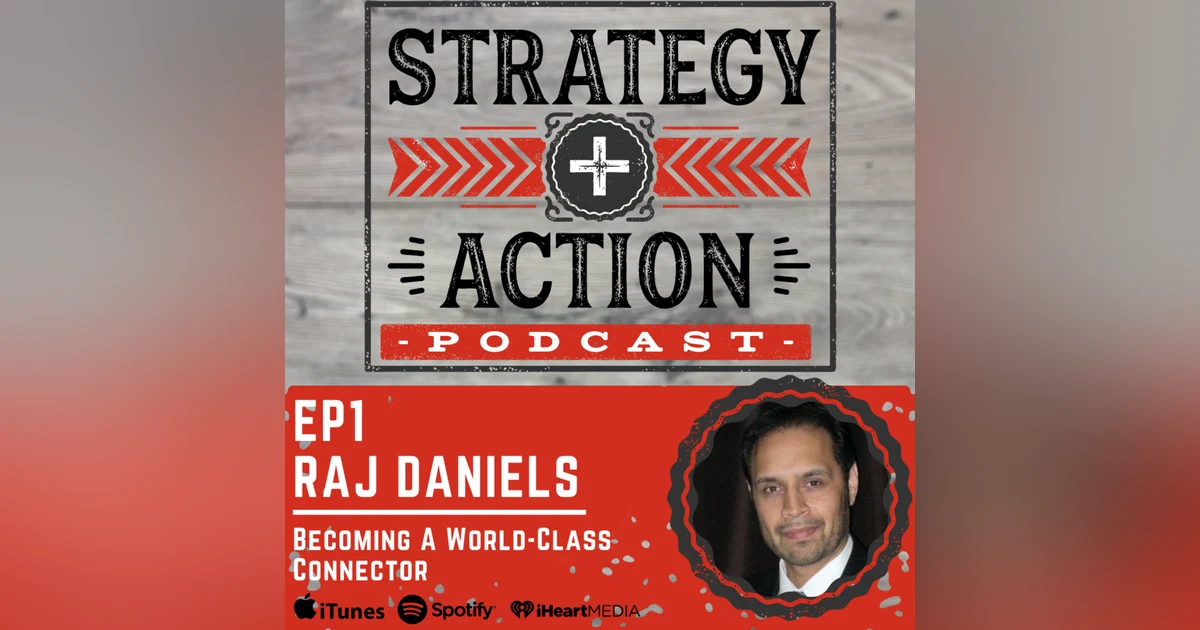 Ep1 Raj Daniels - Building a World-class Network