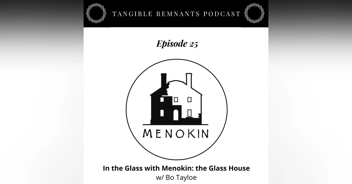 In the Glass with Menokin: The Glass House w/ Bo Tayloe