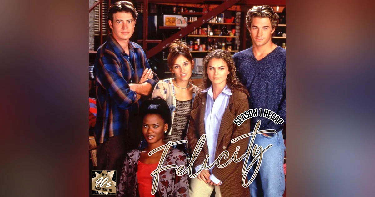 Felicity: Season 1 Wrap-Up