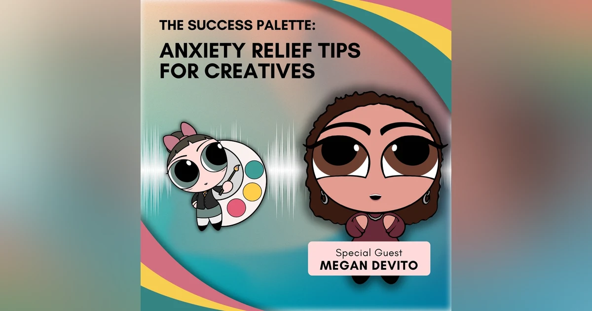 Anxiety Relief Tips for Creatives