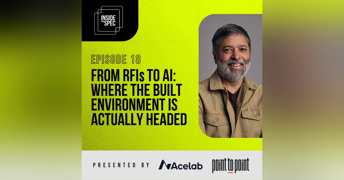 Episode 18: From RFIs to AI: Where the Built Environment Is Actually Headed