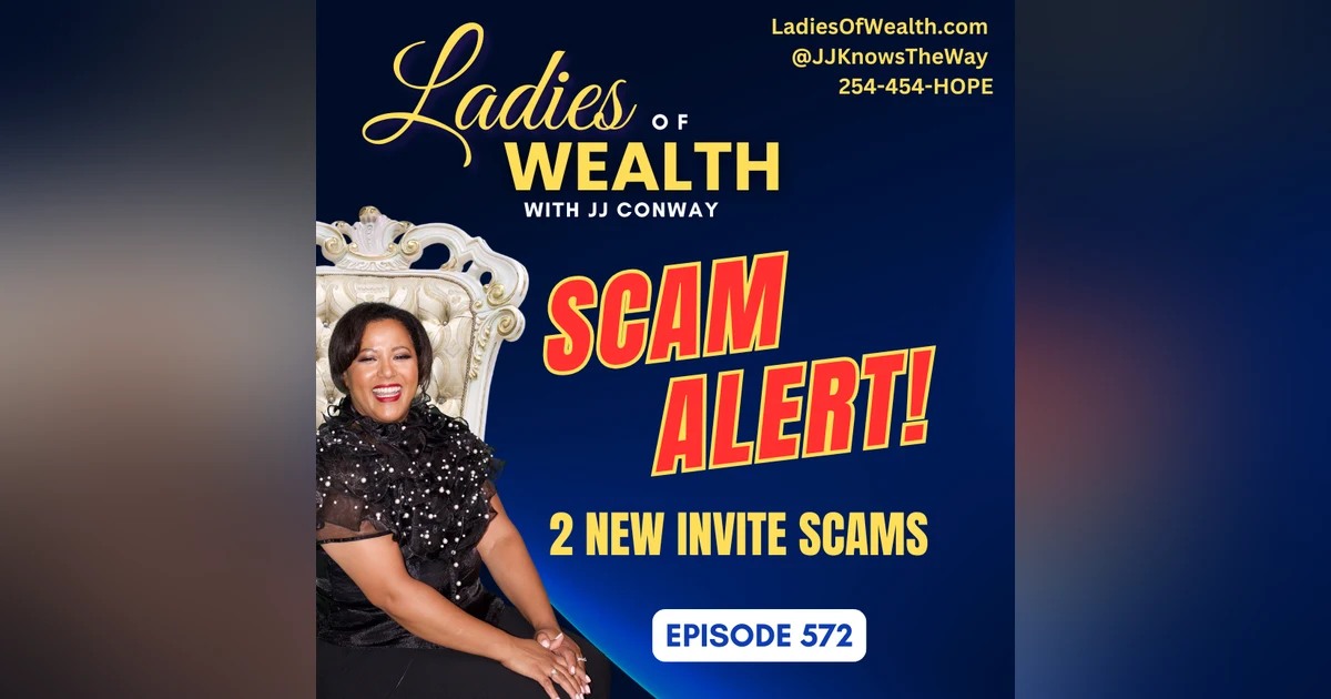 Episode 572: SCAM ALERT! Before You Open that Invite, Hear THIS!