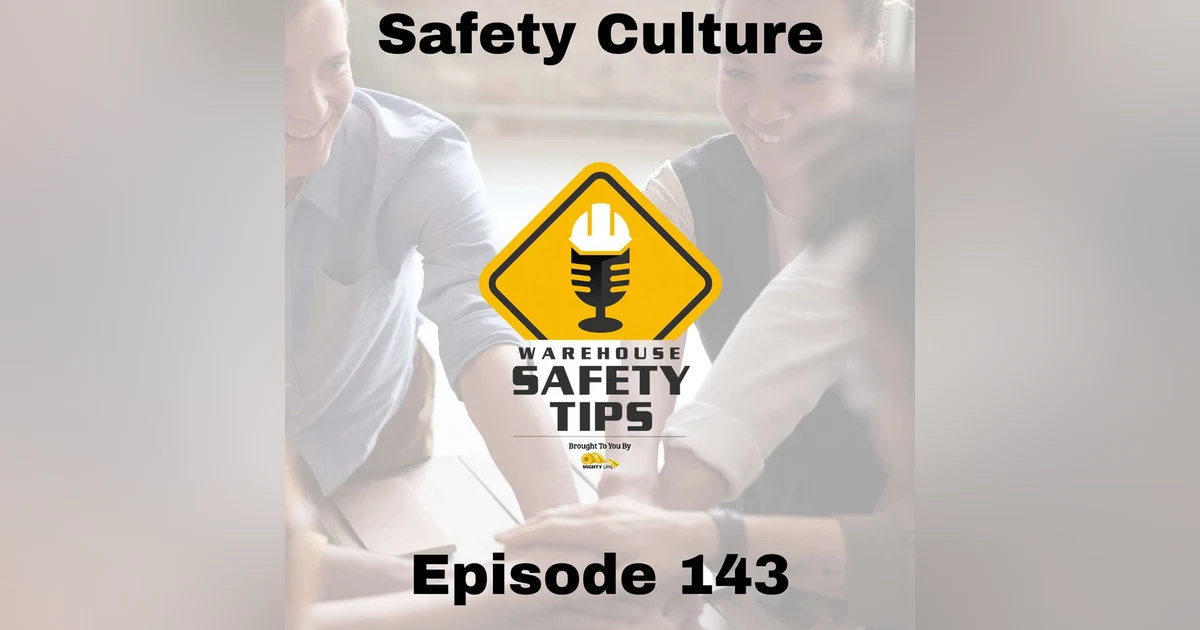 S3 Ep143: Warehouse Safety Tips | Episode 143 | Safety Culture