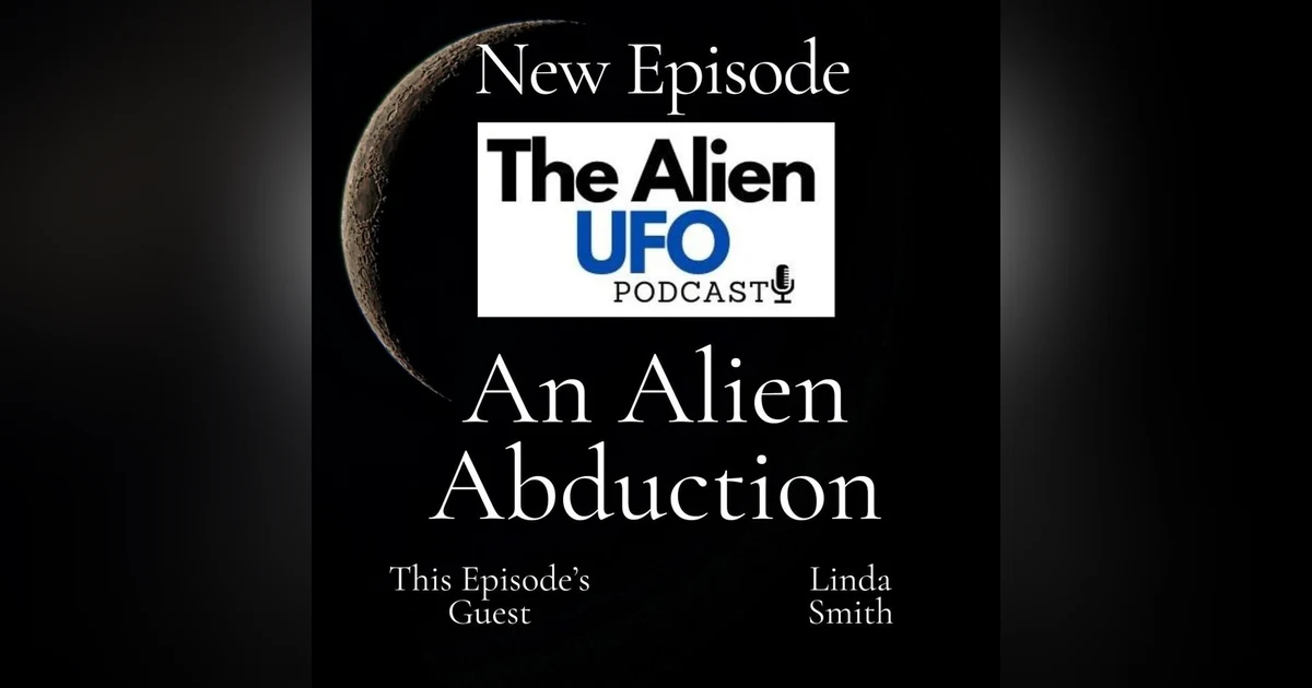 Exploring Generational Alien Abductions: Linda Smith’s Journey Through UFO Abductions and Experiences