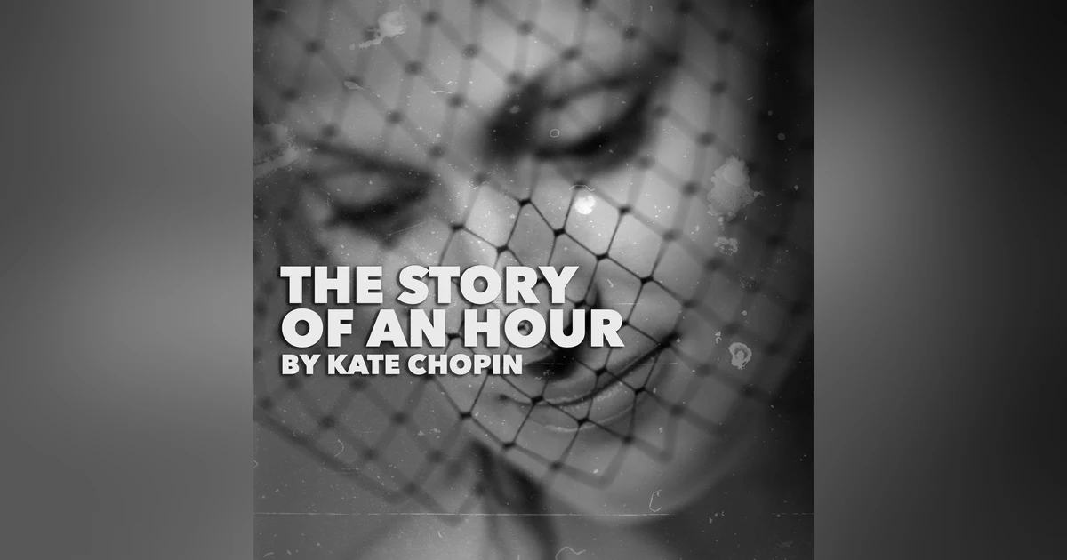 The Story of an Hour–A Classic Short Story by Kate Chopin