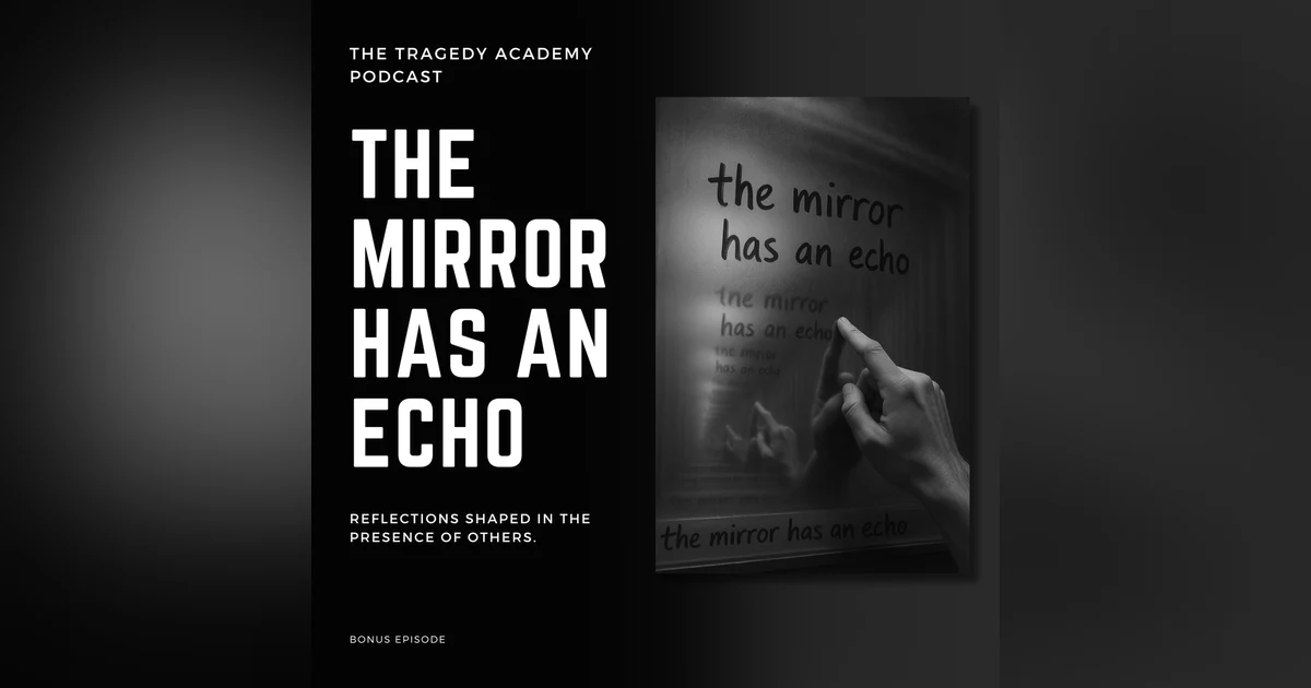 The Mirror Has an Echo: Reflections shaped in the presence of others.