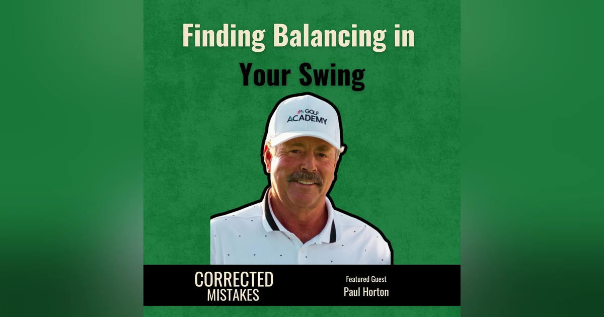 Finding Balance in Your Swing with Paul Horton