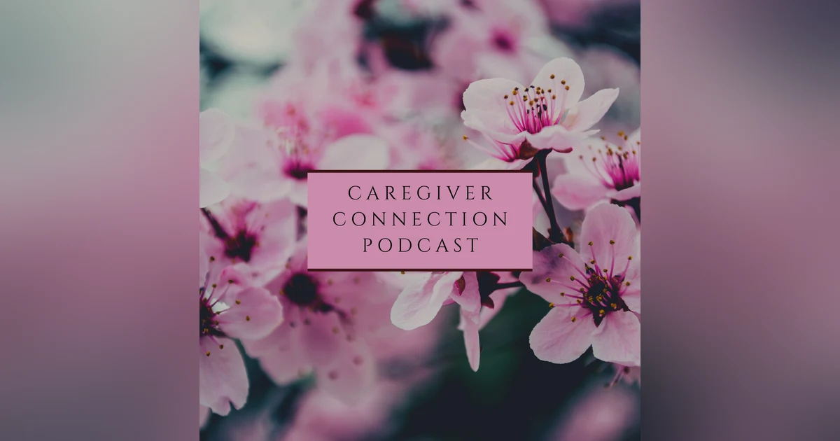 Caregiver Connection Podcast