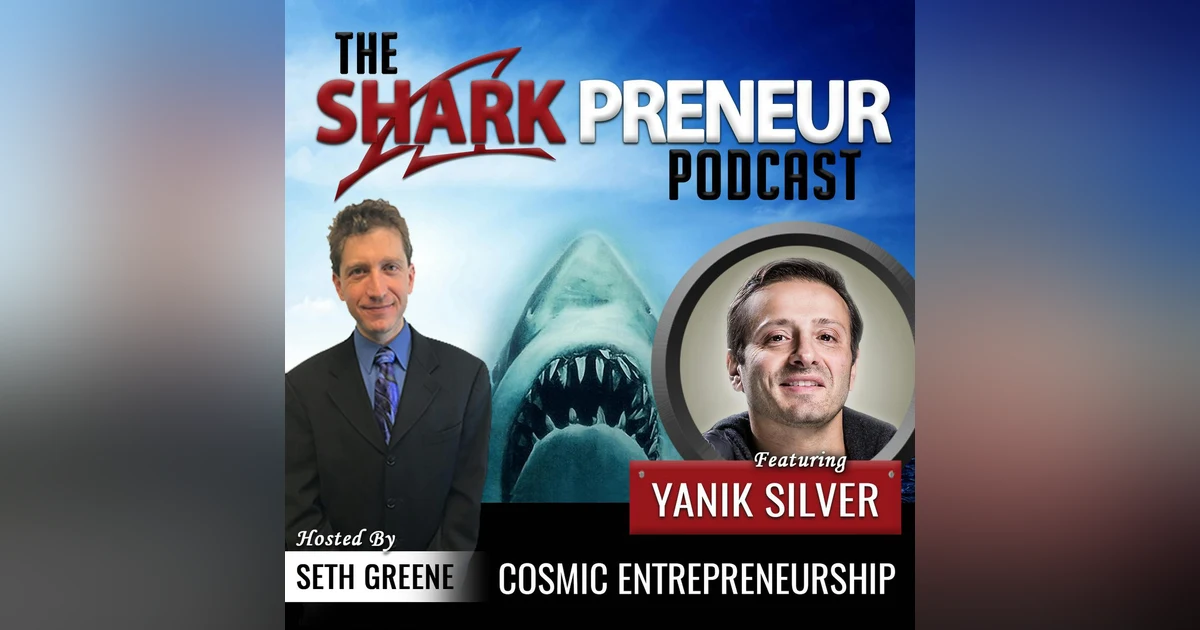 585: Cosmic Entrepreneurship with Yanik Silver