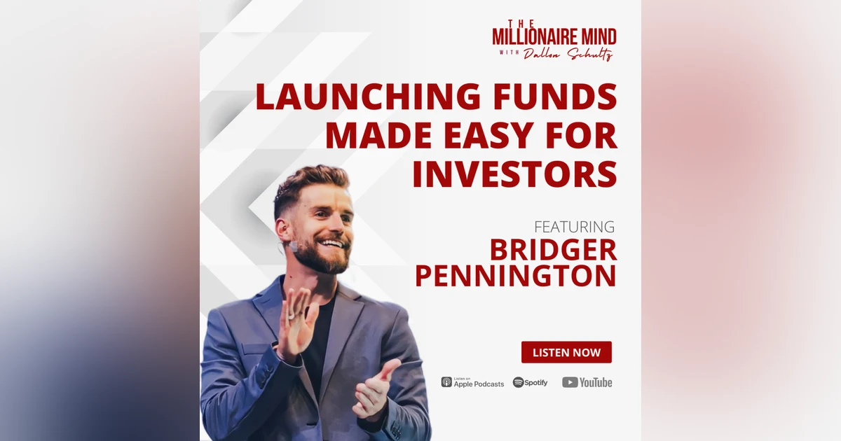 EP84: Launching Funds Made Easy For Investors with Bridger Pennington