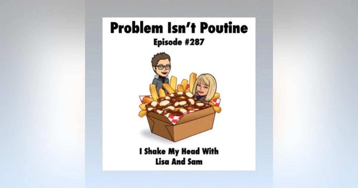 Problem Isn’t Poutine!