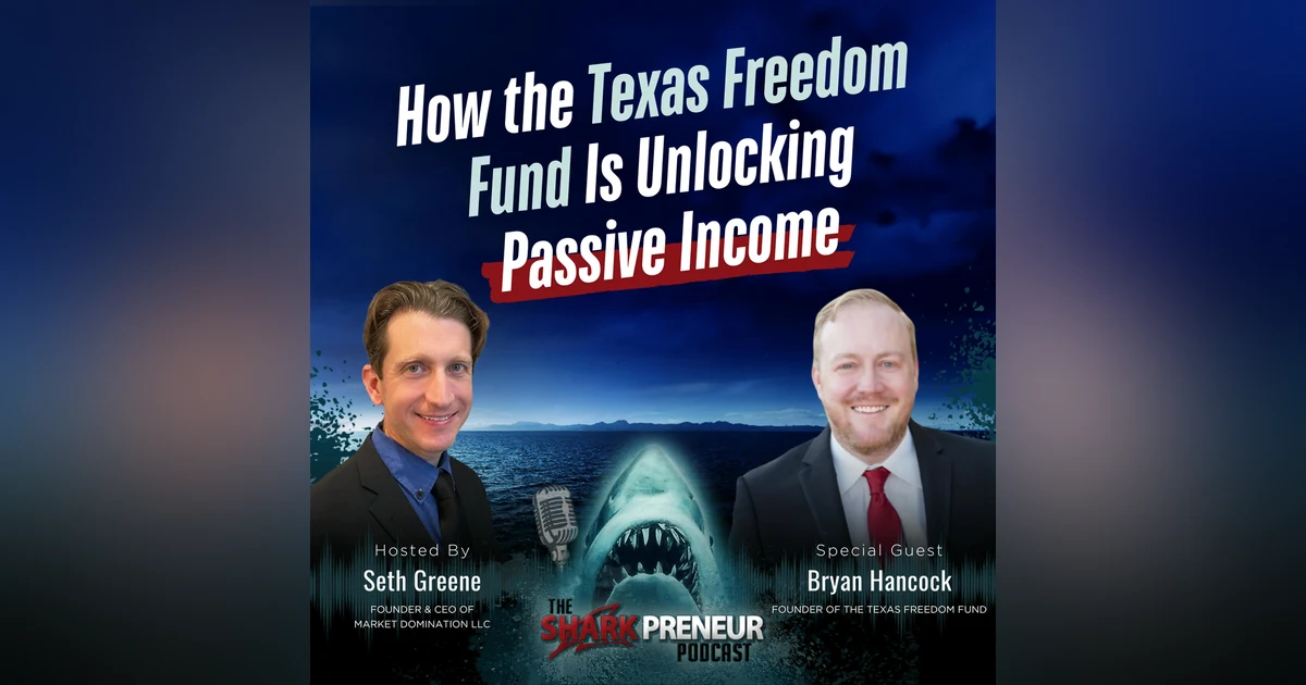 Episode 1143: How the Texas Freedom Fund Is Unlocking Passive Income with Bryan Hancock
