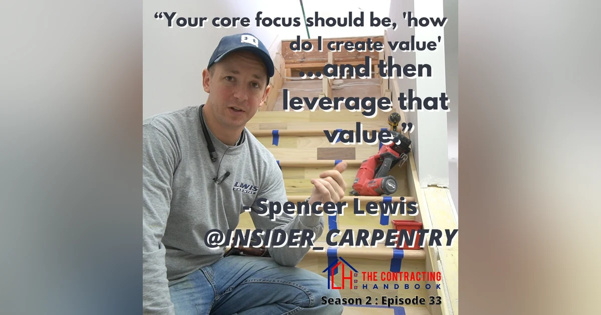 Spencer Lewis of Insider Carpentry: Creating value and a business around his trade