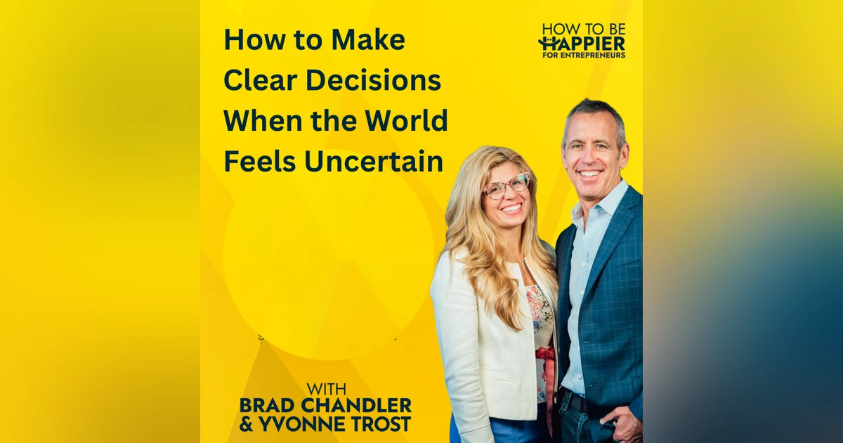 Epi197: How to Make Clear Decisions When the World Feels Uncertain