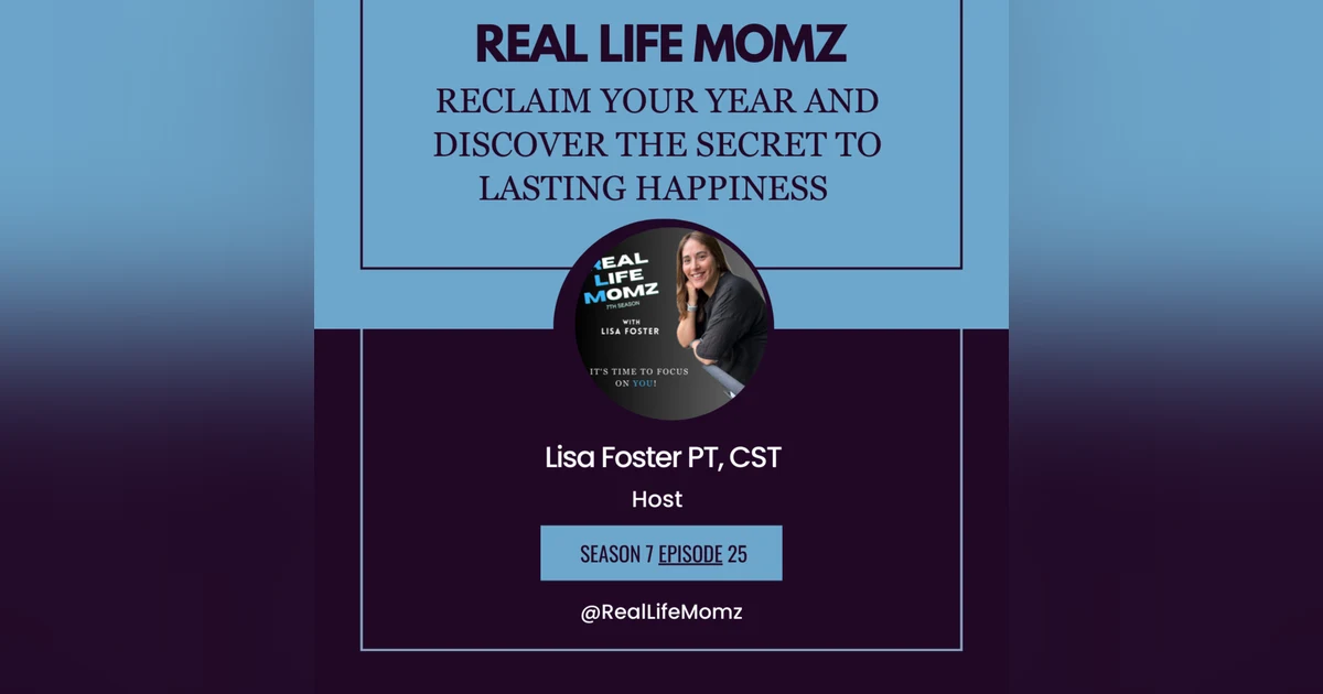 Reclaim Your Year and Discover the Secret to Lasting Happiness with Lisa Foster