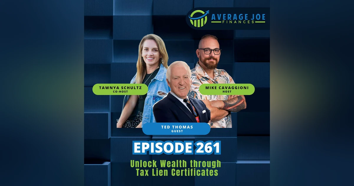 261. Unlock Wealth Through Tax Lien Certificates with Ted Thomas