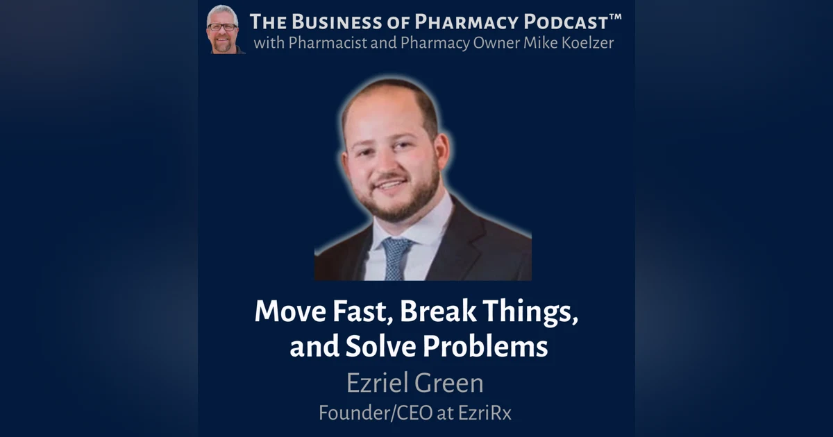 Move Fast, Break Things, and Solve Problems | Ezriel Green, Founder/CEO at EzriRx