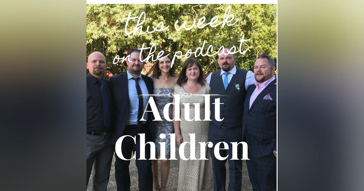 Sixtysomething Podcast Episode 12 - Our Adult Children - Part 1