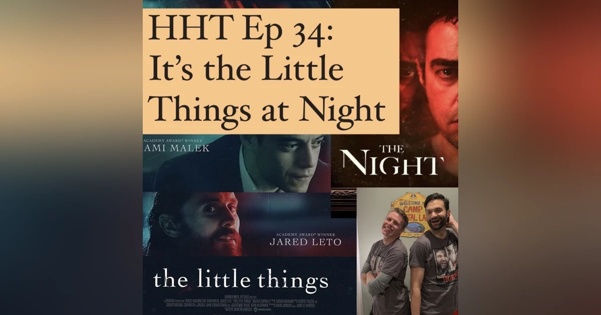 Ep 34: It's the Little Things at Night