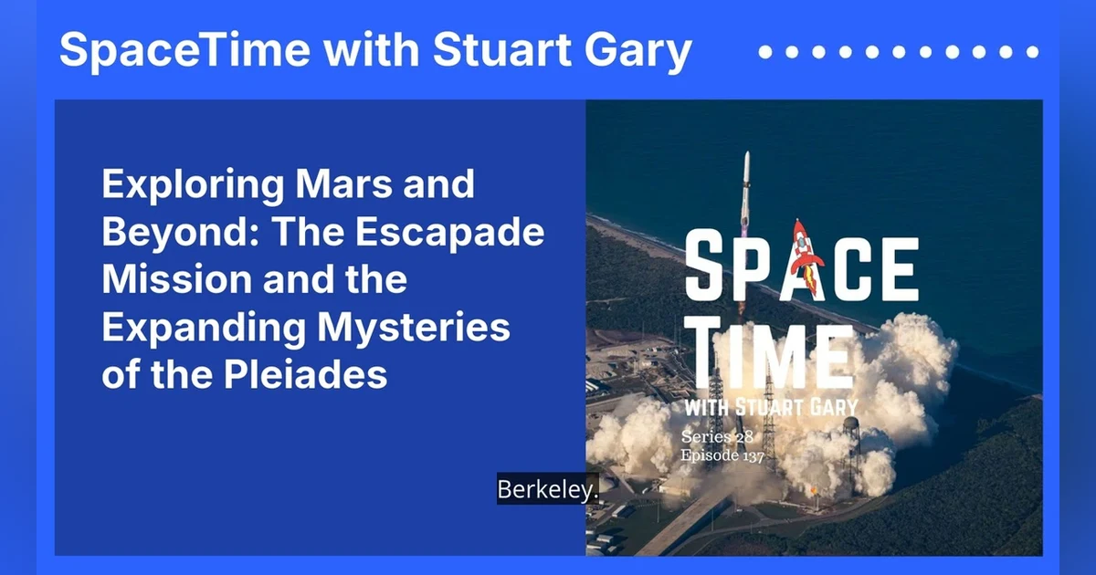 Exploring Mars and Beyond: The Escapade Mission and the Expanding Mysteries of the Pleiades