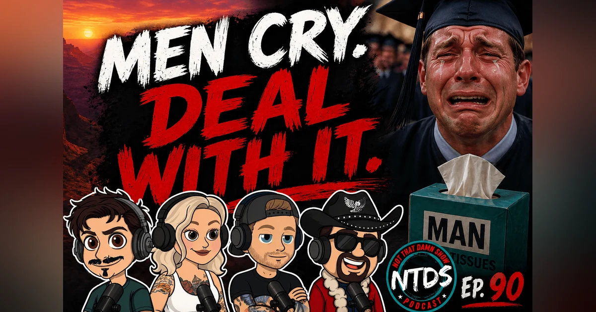 The Gang Decides When Men Can Cry | Ep 90