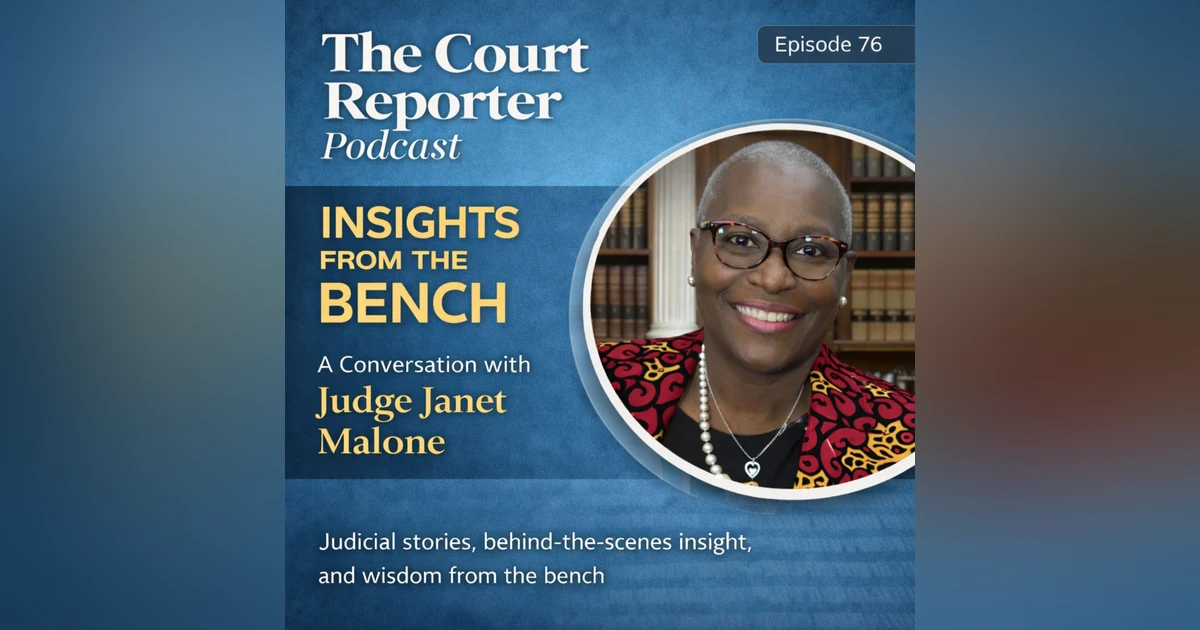 #76 - Insights from the Bench: A Conversation with Judge Janet Malone