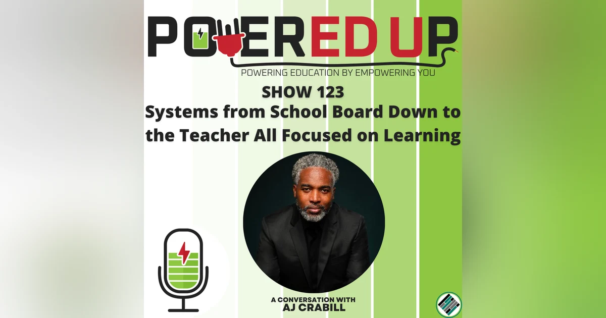 123: Systems from School Board Down to the Teacher All Focused on Learning