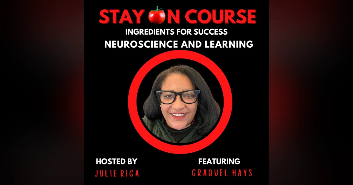 Neuroscience and Learning with Graquel Hays