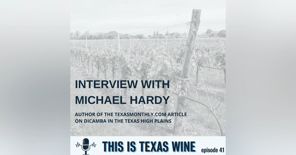 MINI EPISODE: Shelly Interviews Michael Hardy, Author of the Texas Monthly Story About Dicamba