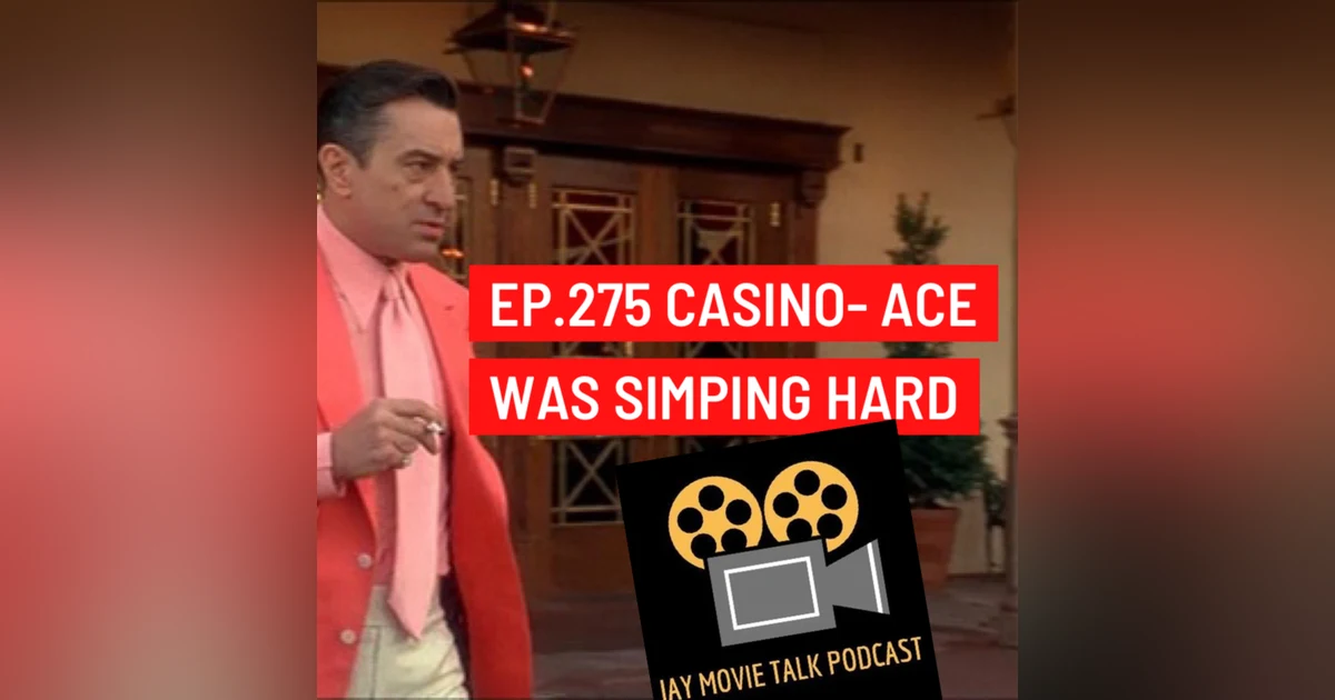 Jay Movie Talk Ep.275 Casino- Ace was simping hard