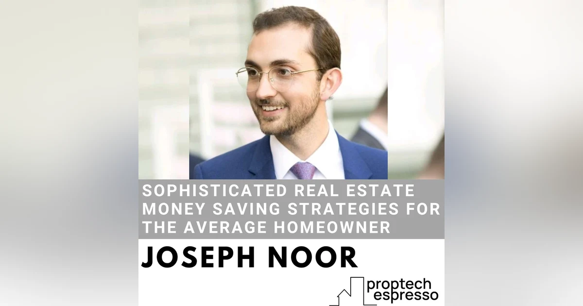 Joseph Noor - Sophisticated Real Estate Money Saving Strategies For the Average Homeowner