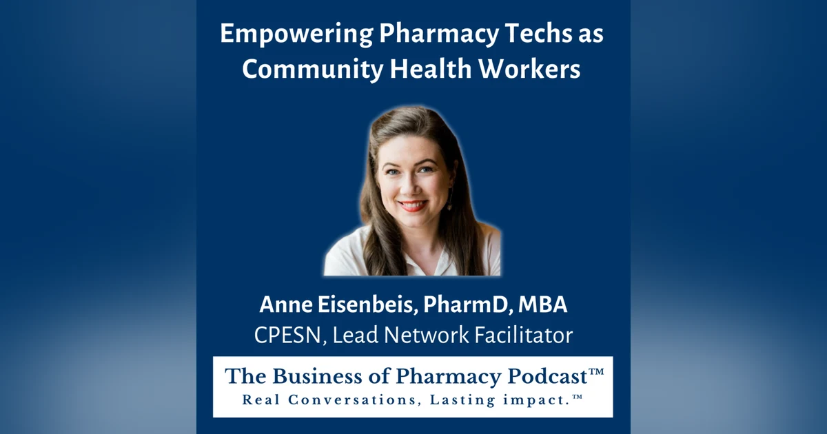 Empowering Pharmacy Techs as Community Health Workers | Anne Eisenbeis, PharmD, MBA, CPESN, Lead Network Facilitator