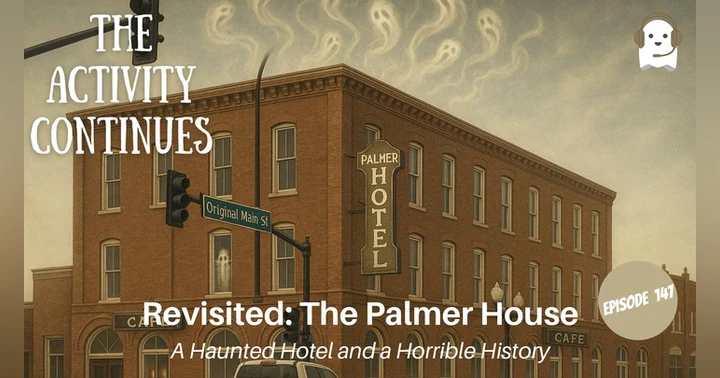 image for Revisiting the Palmer House: Ghosts, Guilt, and Growth