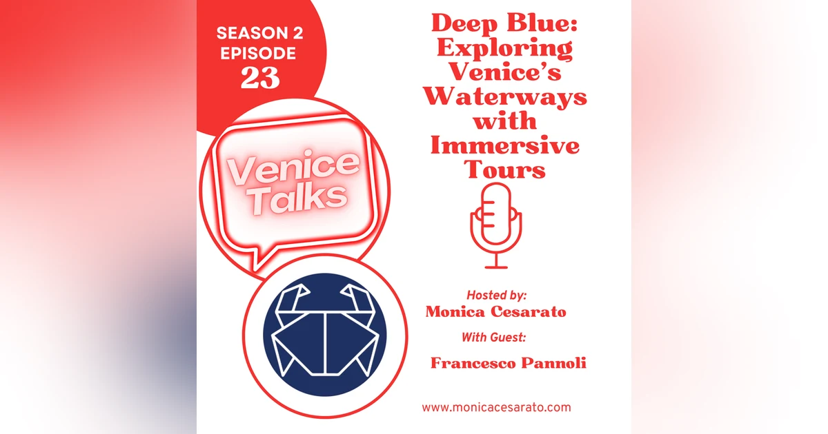 S2 Ep.23 - Exploring Venice Sustainably: A Journey Through the Lagoon with Deep Blue