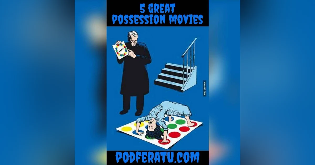 Episode 57: Possession Movies