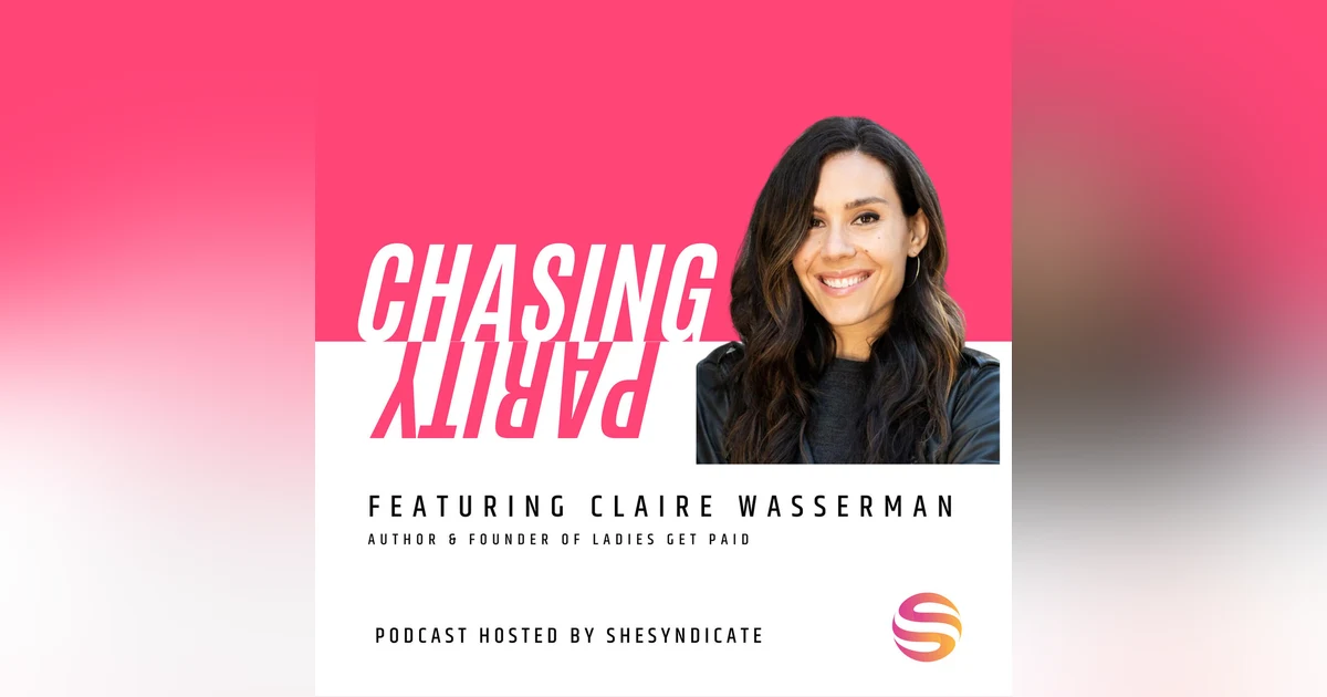 On Negotiating, Amplifying Your Voice and Leveling Up Your Career with Claire Wasserman