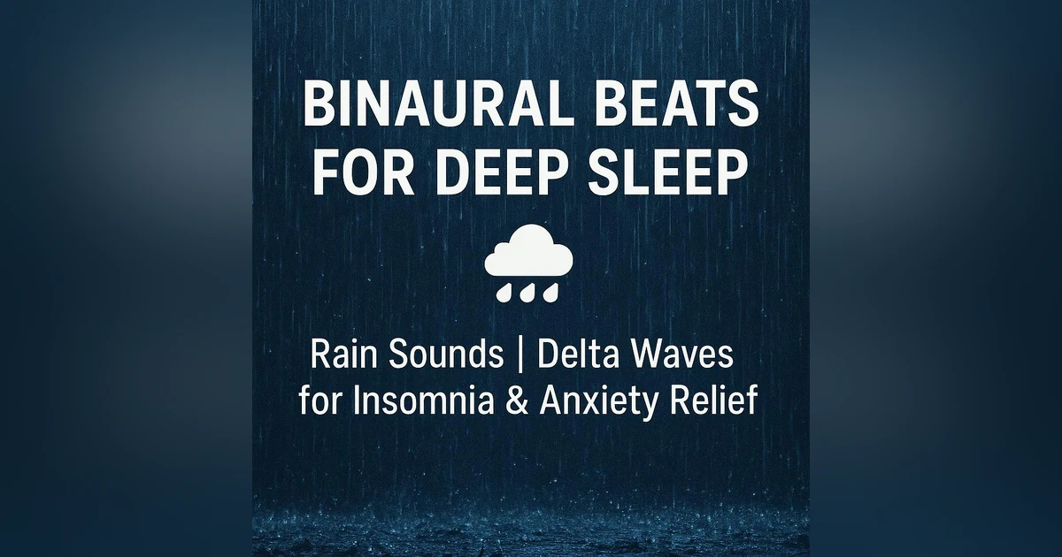 Binaural Beats for Deep Sleep with Rain Sounds | Delta Waves for Insomnia & Anxiety Relief