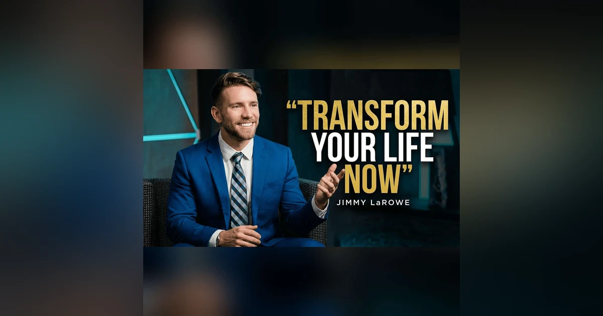 Jimmy LaRowe: Unlock Your Best Life