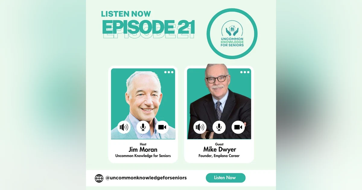 Episode Twenty-One: Redefining Retirement: Discovering Your Next Chapter with Mike Dwyer of Emplana