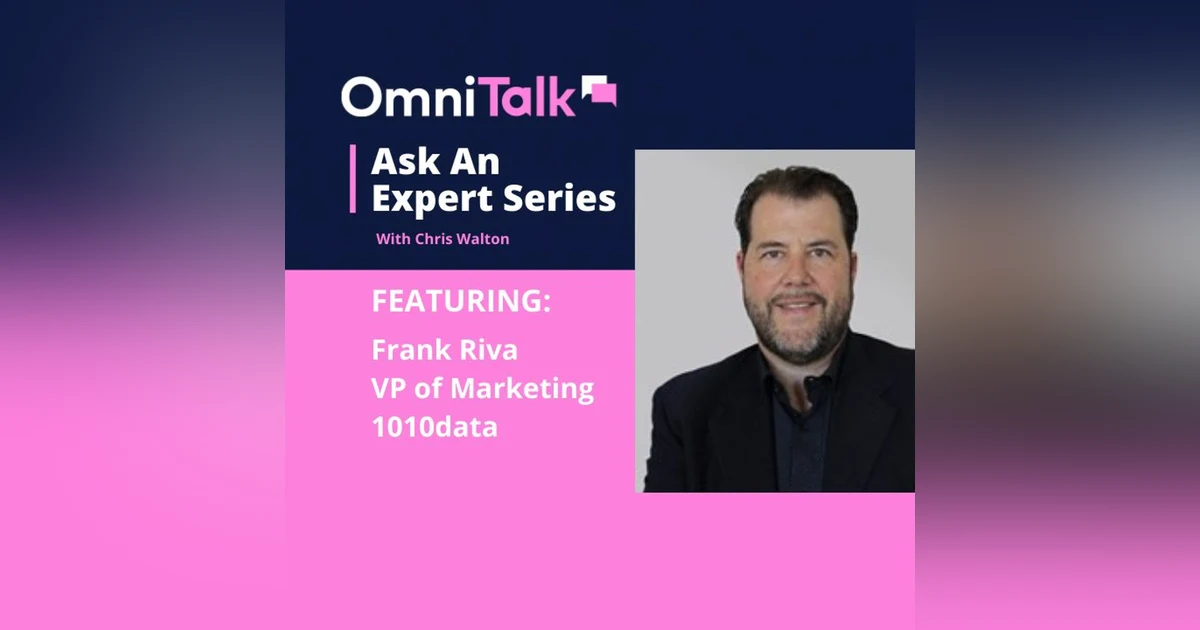 Ask An Expert | Connecting With Consumers Post Purchase with 1010data VP Of Marketing Frank Riva