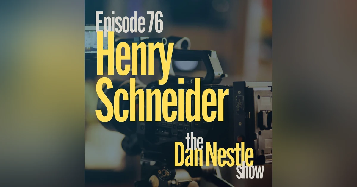 076: The Creator is a Learner with Henry Schneider