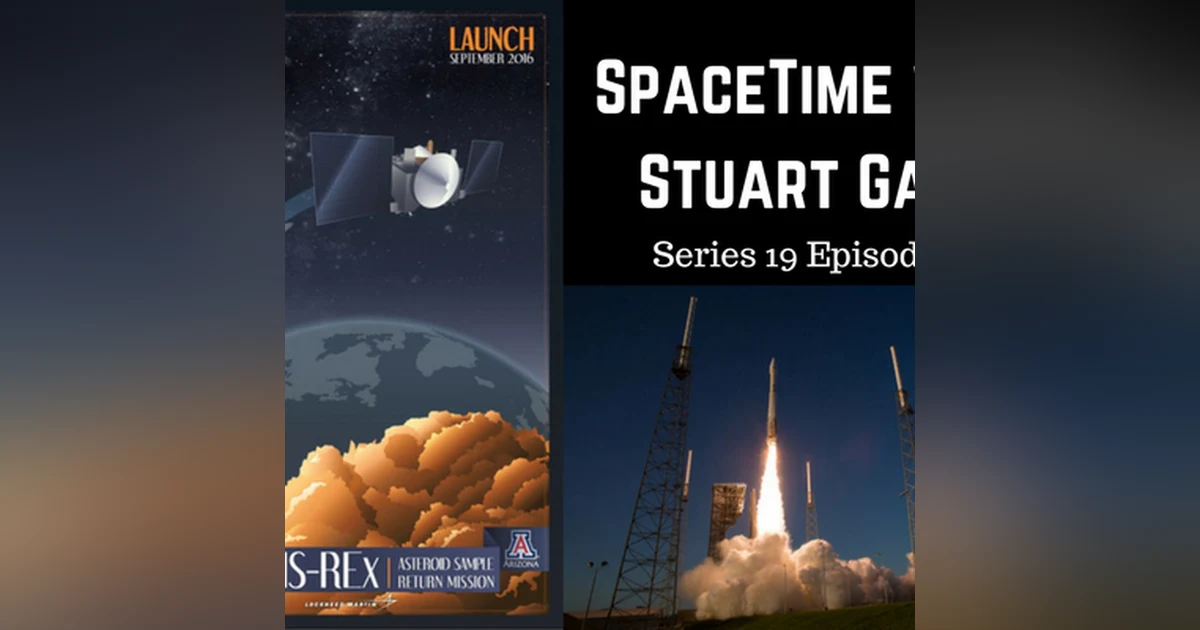 SpaceTime with Stuart Gary Series 19 Episode 63 - OSIRIS-REx Mission Update