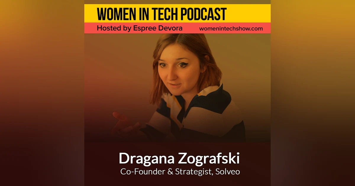 Blast From The Past: Dragana Zografski of Solveo, Create The Future Of Your Business Today: Women in Tech Macedonia