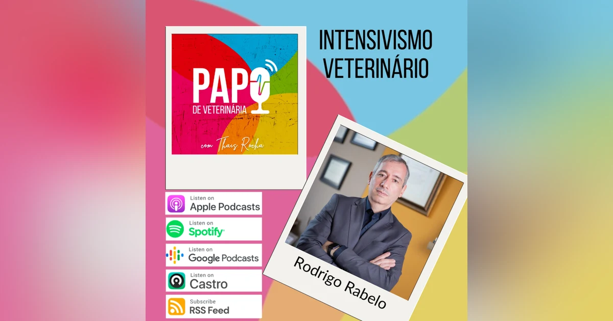 Desbravando o Intensivismo Animal com Rodrigo Rabelo