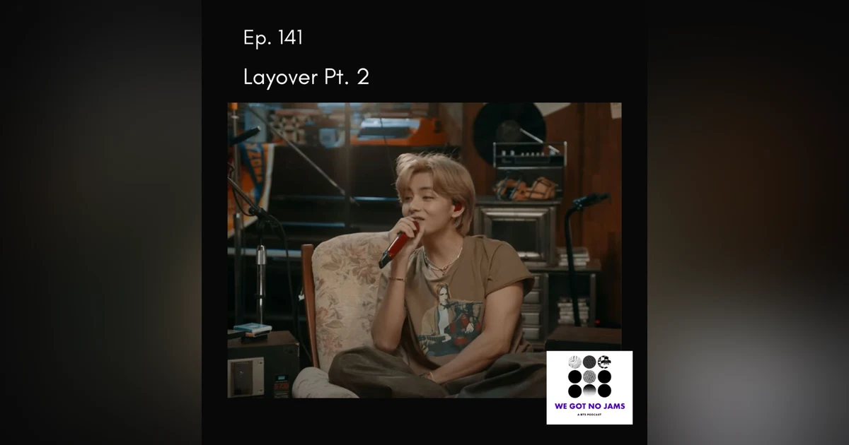 141. LayoVer Pt. 2